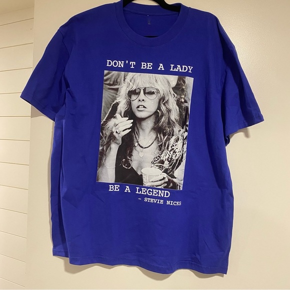 None Other - NWOT - Blue Stevie Nicks - “Don’t Be A Lady Be A Legend” Short Sleeve T-Shirt
